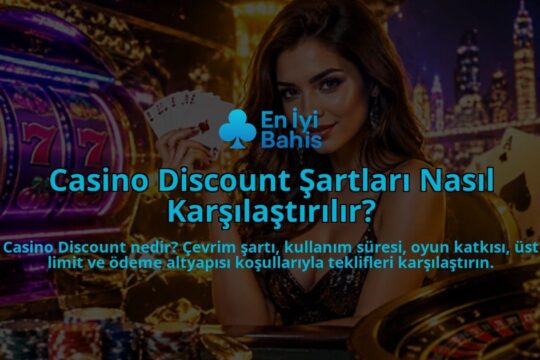 Casino-Discount-Sartlari-Nasil-Karsilastirilir-overlay-1789750239.jpg