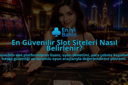 En-Guvenilir-Slot-Siteleri-Nasil-Belirlenir-overlay-1788727808.jpg